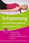 Entspannung auf den Punkt gebracht mit der Akupressurmatte - Klaus G. Lieg - 9783898456876
