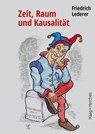 Zeit, Raum und Kausalität - Friedrich Lederer - 9783898469111