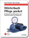Wörterbuch Pflege pocket : Medizinischer Grundwortschatz und Fachwörterlexikon für Pflegeberufe - Karin Deschka ; Marc Deschka - 9783898628426