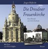 Die Dresdner Frauenkirche - Jürgen Helfricht - 9783898761222
