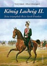 König Ludwig II. - Erich Adami ; Alfons Schweiggert - 9783898765497