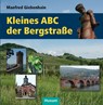 Kleines ABC der Bergstraße - Manfred Giebenhain - 9783898766579