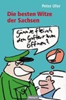 Ufer, P: Die besten Witze der Sachsen - UFER,  Peter - 9783898767750