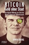 BITCOIN - Geld ohne Staat - Aaron Koenig - 9783898799119