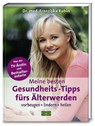 Meine besten Gesundheits-Tipps fürs Älterwerden - Franziska Rubin - 9783898834759