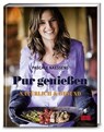 Pur genießen - Pascale Naessens - 9783898835008