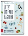 Jetzt einfach fasten! - Ruediger Dahlke - 9783898836319