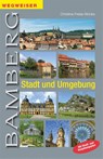 Bamberg. Stadt und Umgebung - Christine Freise-Wonka - 9783898891912