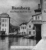 Bamberg - Eine Reise durch die Zeit - Wolfgang Wußmann ; Gerd Müller ; Jürgen Schraudner - 9783898892322