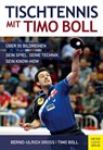 Tischtennis mit Timo Boll - Bernd-Ulrich Groß ; Timo Boll - 9783898999984