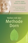 Heilen mit der Methode Dorn - Dieter Dorn ; Gerda Flemming - 9783899017311