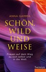Schön, wild und weise - Anna Gamma - 9783899018998
