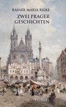Zwei Prager Geschichten - Rainer Maria Rilke - 9783899196566