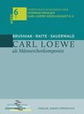 Carl Loewe als Männerchorkomponist - Franz Josef Ratte ; Friedhelm Brusniak ; Burkhard Sauerwald - 9783899234527