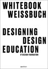 Designing Design Education - Christoph Boeninger ; Fritz Frenkler ; Susanne (iF Design Foundation) Schmidhuber - 9783899863413