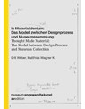 Thought Made Material: The Model between Design Process and Museum Collection - Grit Weber ; Matthias Wagner K - 9783899864236