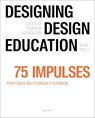 Designing - Design Education Vol. 2 - Christoph Boninger ; Annette Diefenthaler ; Karenina Schroder - 9783899864373