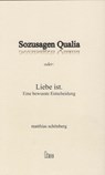 Sozusagen Qualia oder: Liebe ist. - Matthias Schönberg - 9783899912500