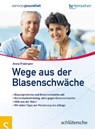 Wege aus der Blasenschwäche - Anne Freimann - 9783899935370