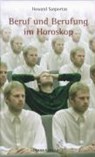 Beruf und Berufung im Horoskop - Howard Sasportas - 9783899971385