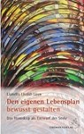 Den eigenen Lebensplan bewusst gestalten - Lianella Livaldi Laun - 9783899971965