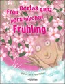 Frau Bertas ganz persönlicher Frühling - Petra Waibel - 9783901518225