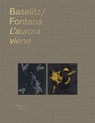 Georg Baselitz & Lucio Fontana: l'Aurora Viene - Georg Baselitz - 9783901935794