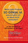 Wenn mein Produkt so genial ist, warum kann ich es dann nciht verkaufen? - Kim Klaver ; Heidi Dulay - 9783902114433