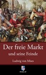 Der freie Markt und seine Feinde - Ludwig von Mises - 9783902639417