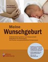 Meine Wunschgeburt - Selbstbestimmt gebaren nach Kaiserschnitt - Ute Taschner ; Kathrin Scheck - 9783902647245