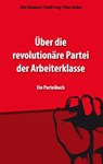 Über die revolutionäre Partei der Arbeiterklasse - Otto Bruckner ; David Lang ; Tibor Zenker - 9783902676719