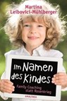 Im Namen des Kindes - Martina Leibovici-Mühlberger - 9783902862464