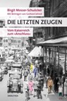 Die letzten Zeugen - Birgit Mosser-Schuöcker ; Gerhard Jelinek - 9783902862846