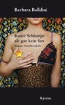 Besser Schlampe als gar kein Sex - Barbara Balldini - 9783902873071