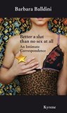 Better a slut than no sex at all - Barbara Balldini - 9783902873170