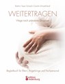 Weitertragen - Wege nach pranataler Diagnose. Begleitbuch fur Eltern, Angehoerige und Fachpersonal - Kathrin Fezer Schadt ; Carolin Erhardt-Seidl - 9783902943132