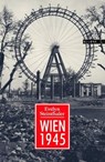 Wien 1945 - Evelyn Steinthaler - 9783902950475