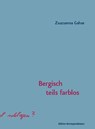 Bergisch teils farblos - Zsuzsanna Gahse - 9783902951663