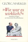"Wie war es wirklich?" - Georg Markus - 9783902998576