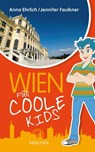 Wien für coole Kids - Anna Ehrlich ; Jennifer Faulkner - 9783902998637