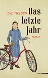 Das letzte Jahr - Ilse Tielsch ; Adolf Opel - 9783903005631