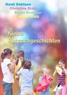 Kleine Mutmachgeschichten - Britta Kummer ; Karin Pfolz ; Christine Erdic ; Heidi Dahlsen - 9783903056442