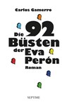 Die 92 Büsten der Eva Perón - Carlos Gamerro - 9783903061590