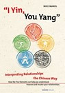 I Yin, You Yang: Interpreting Relationships the Chinese Way - Mike Mandl - 9783903071605