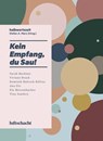 Kein Empfang, du Sau! - Sarah Buchner ; Viviane Drack ; Dominik Hultsch-Killius ; Ana Ilic ; Ela Mutzenbacher ; Tina Sanders - 9783903081697