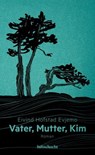 Vater, Mutter, Kim - Eivind Hofstad Evjemon - 9783903081727