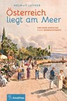 Österreich liegt am Meer - Helmut Luther - 9783903083585