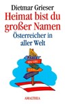 Heimat bist du großer Namen - Dietmar Grieser - 9783903083868