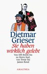 Sie haben wirklich gelebt - Dietmar Grieser - 9783903083875