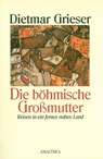Die böhmische Großmutter - Dietmar Grieser - 9783903083905